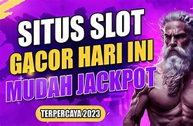 Gacor Hari Ini &Amp; Info Situs Slot Mudah Jackpot Terpercaya 2023